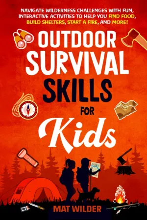 Outdoor Survival Skills for Kids Hardcover  October 26, 2024