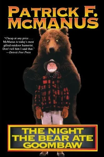 The Night the Bear Ate Goombaw by Patrick F. McManus (1990-05-15) Mass Market Paperback